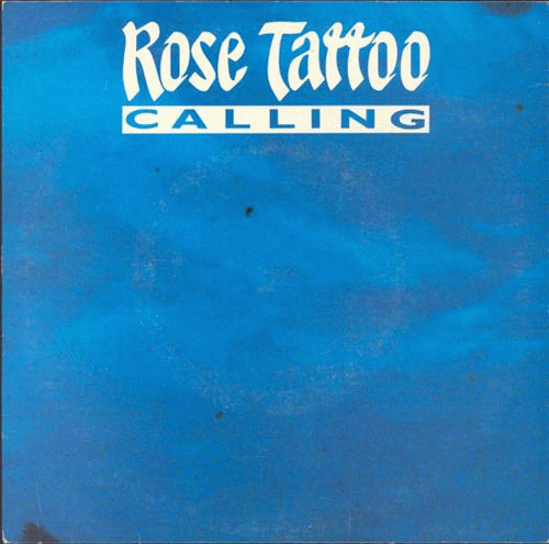 Rose Tattoo : Calling - Win at Any Cost